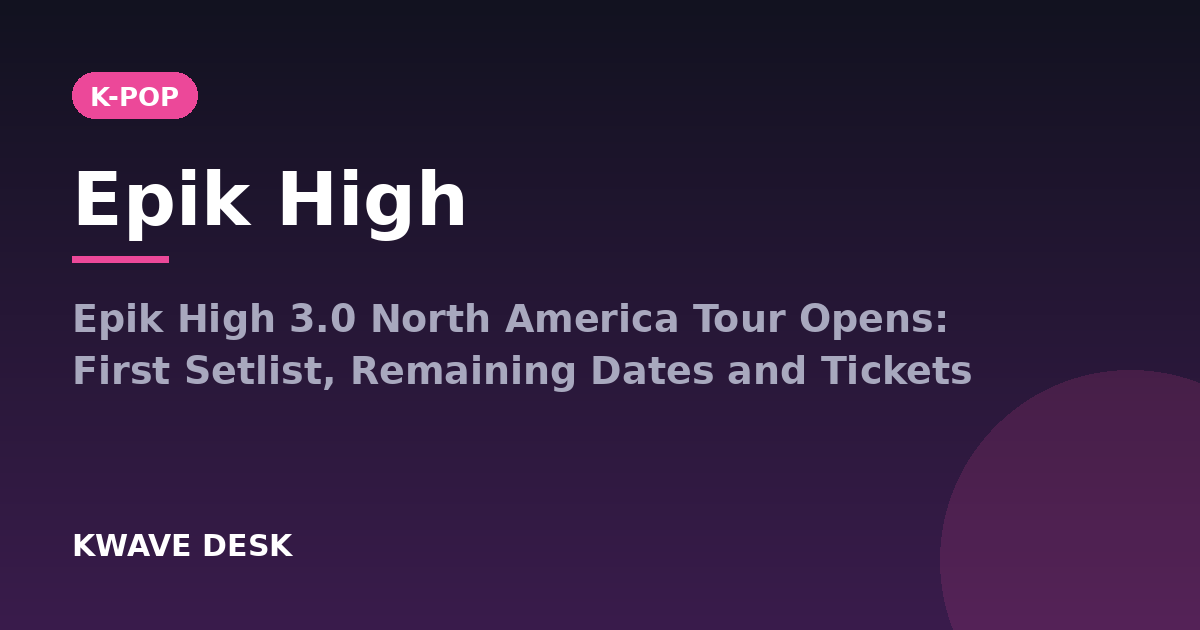 Epik High - Epik High 3.0 North America Tour Opens: First Setlist, Remaining Dates and Tickets